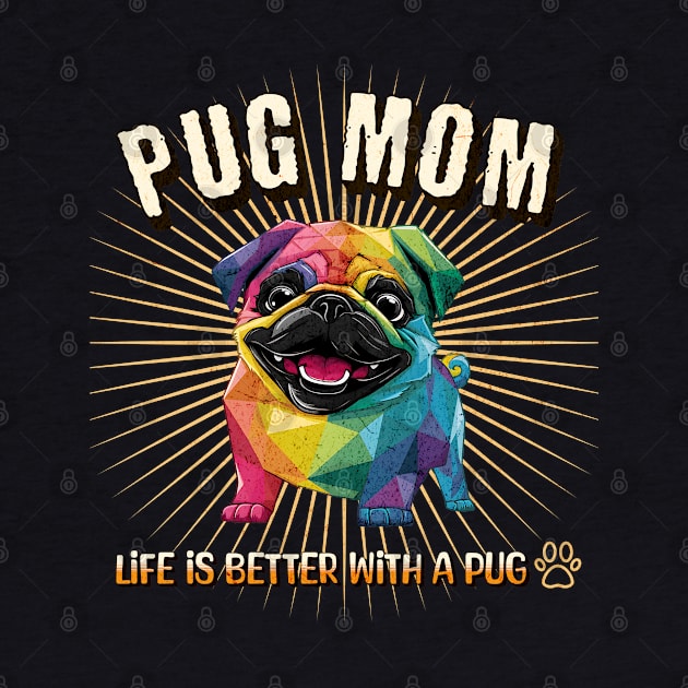 Pug Dog Mom Cute Kawaii Geometric Rainbow Colors by Annie